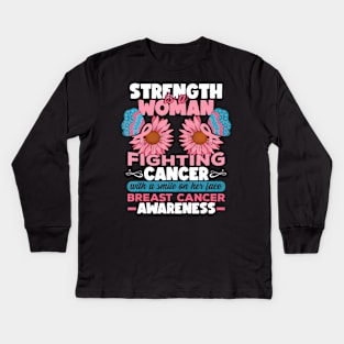 Strength Is A Woman Fighting Breast Cancer Kids Long Sleeve T-Shirt